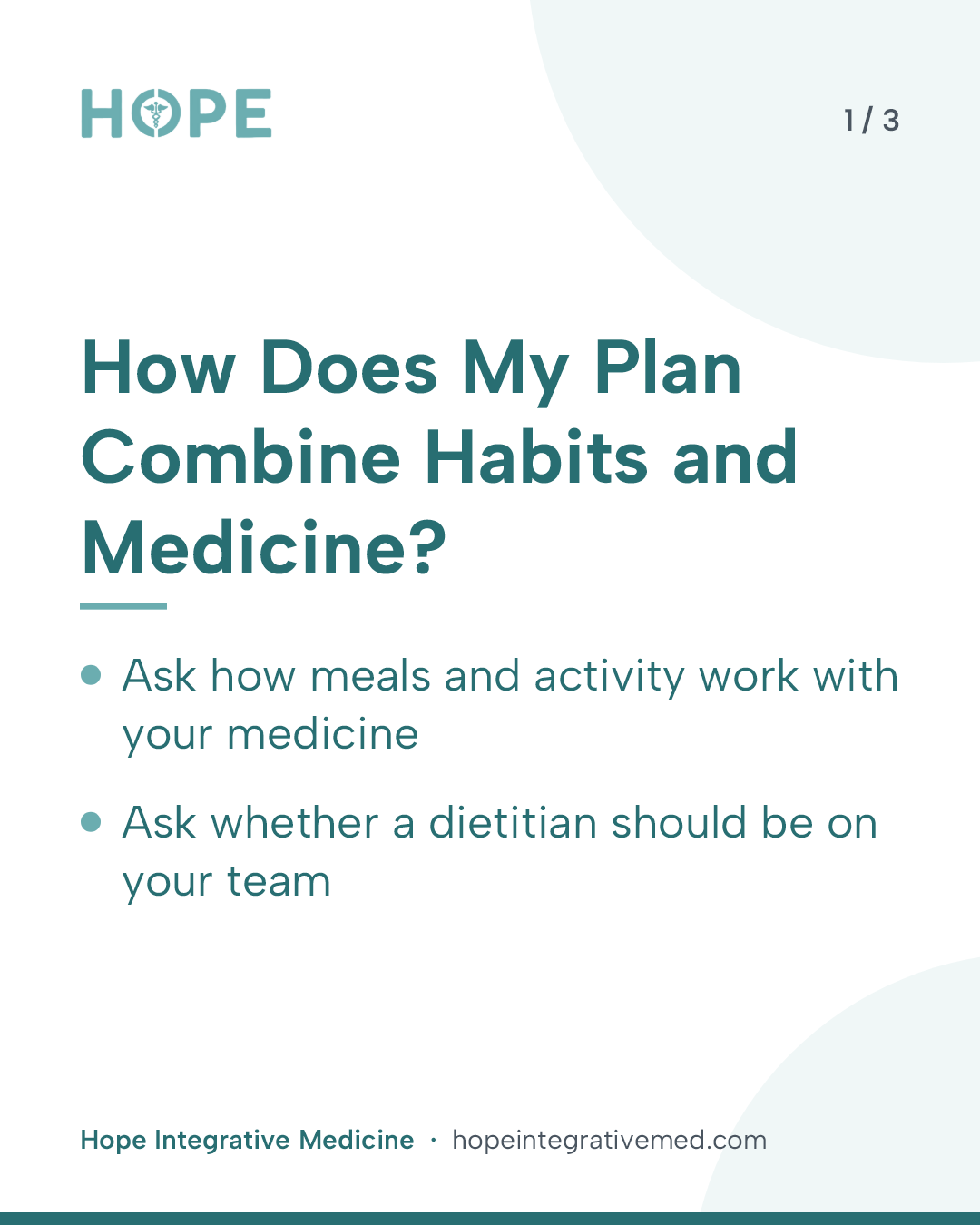 Card 1 of 3: How Does My Plan Combine Habits and Medicine? Ask how meals and activity work with your medicine. Ask whether a dietitian should be on your team.