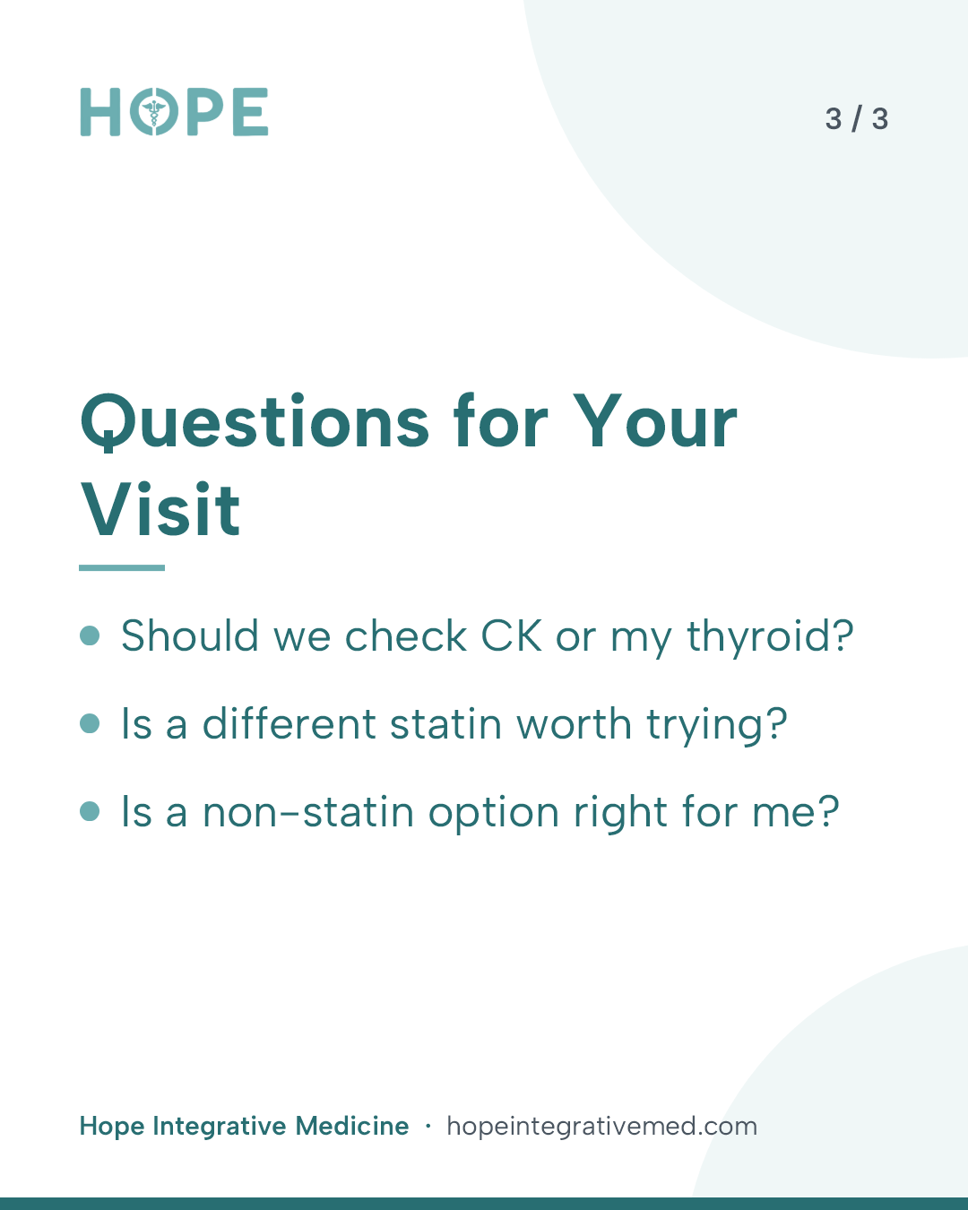 Card 3 of 3: Questions for Your Visit. Should we check CK or my thyroid? Is a different statin worth trying? Is a non-statin option right for me?