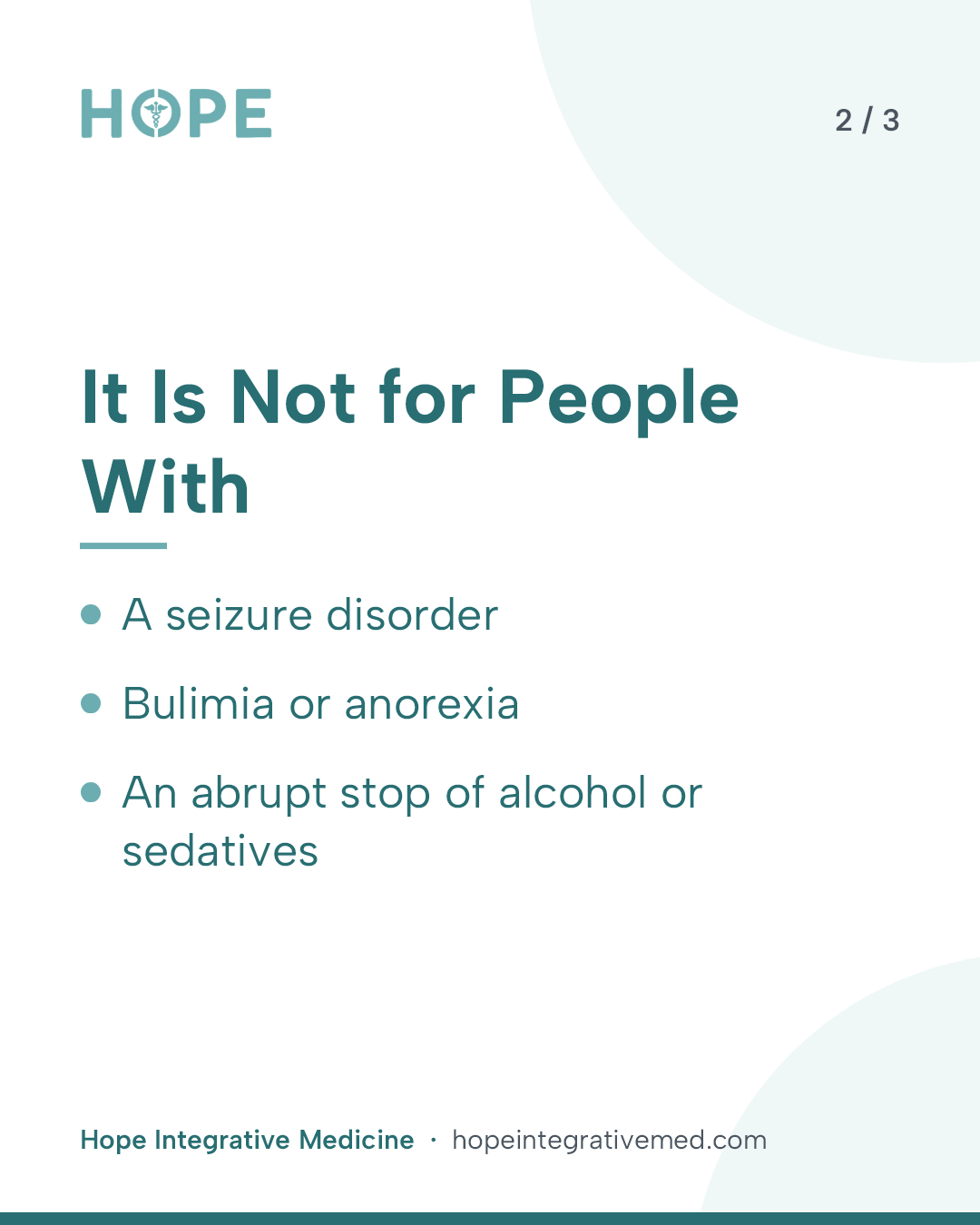 Card 2 of 3: It Is Not for People With. A seizure disorder. Bulimia or anorexia. An abrupt stop of alcohol or sedatives.