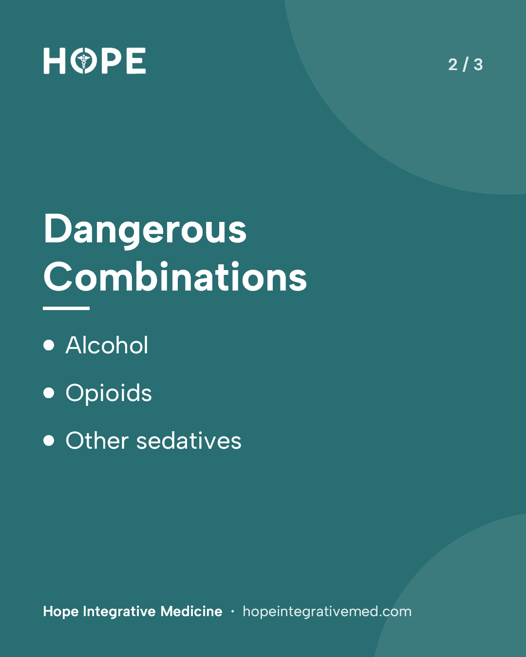 Card 2 of 3: Dangerous Combinations. Alcohol. Opioids. Other sedatives.