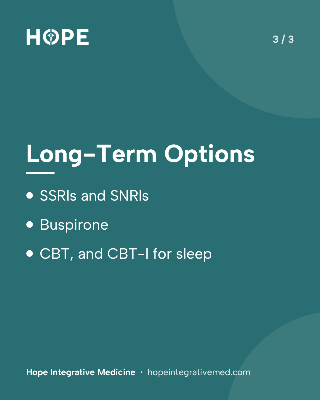 Card 3 of 3: Long-Term Options. SSRIs and SNRIs. Buspirone. CBT, and CBT-I for sleep.