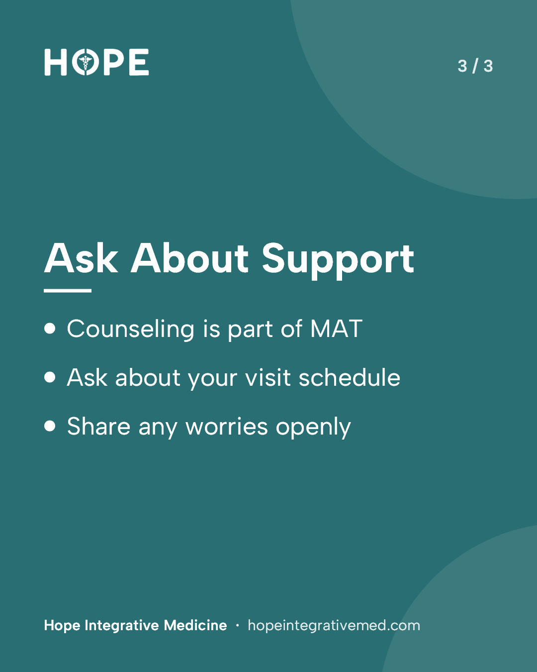 Card 3 of 3: Ask About Support. Counseling is part of MAT. Ask about your visit schedule. Share any worries openly.