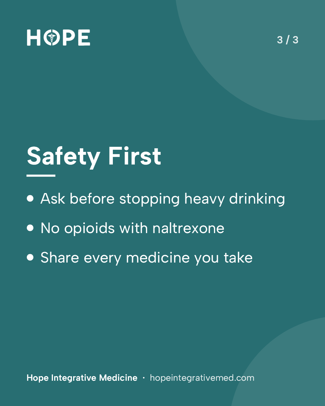 Card 3 of 3: Safety First. Ask before stopping heavy drinking. No opioids with naltrexone. Share every medicine you take.
