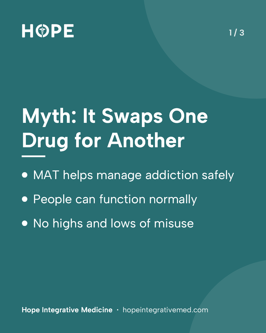 Card 1 of 3: Myth: It Swaps One Drug for Another. MAT helps manage addiction safely. People can function normally. No highs and lows of misuse.
