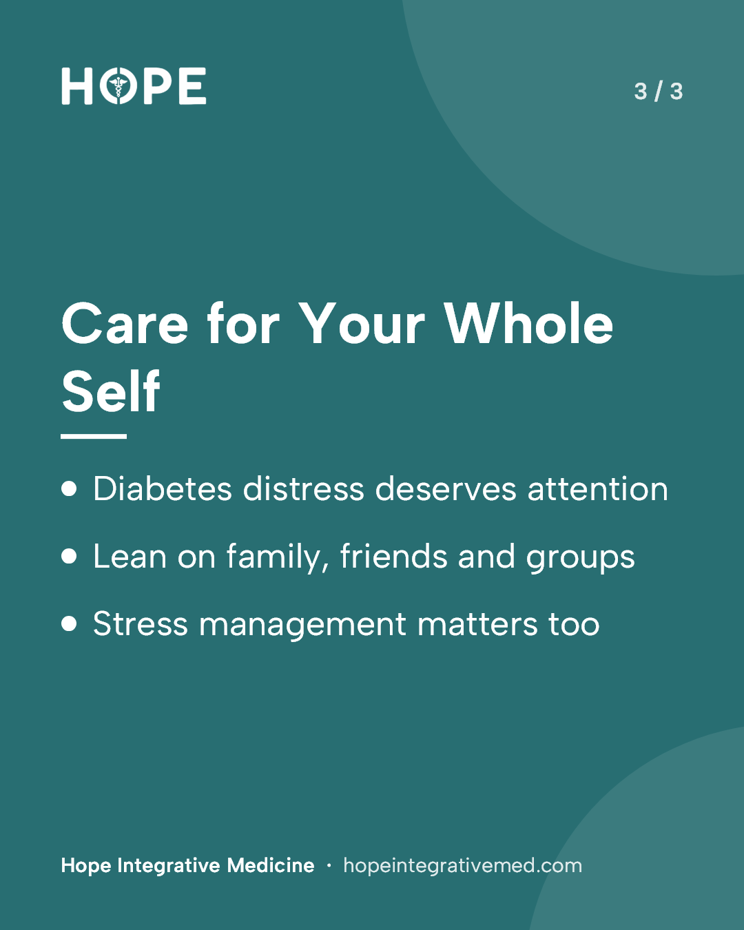 Card 3 of 3: Care for Your Whole Self. Diabetes distress deserves attention. Lean on family, friends and groups. Stress management matters too.