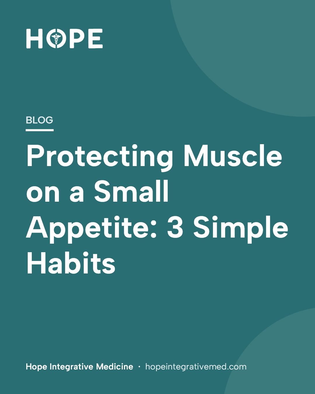 Title card: Protecting Muscle on a Small Appetite: 3 Simple Habits.