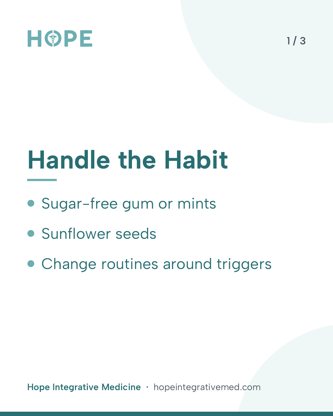 Card 1 of 3: Handle the Habit. Sugar-free gum or mints. Sunflower seeds. Change routines around triggers.