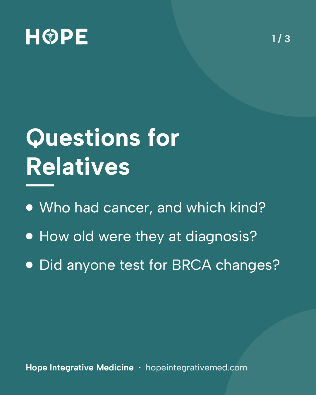 Card 1 of 3: Questions for Relatives. Who had cancer, and which kind? How old were they at diagnosis? Did anyone test for BRCA changes?