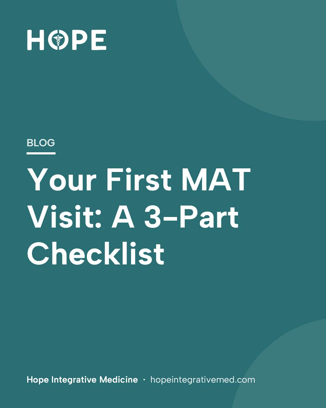 Title card: Your First MAT Visit: A 3-Part Checklist.
